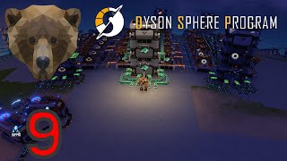 Dyson Sphere Program EP 9 - BASE REMODEL PT2!!!!