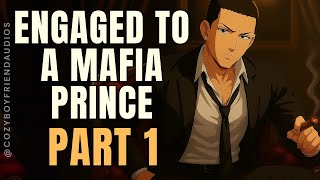 Engaged To A Mafia Prince PART 1 [Forced Marriage] [Mafia Boss] [Enemies to Lovers] | CozyBoyfriend