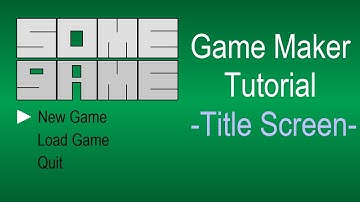 Game Maker Tutorial - Title screen and menu system