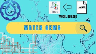Water GEMS: A Complete Guide to Model Builder With LandXML for Engineers!
