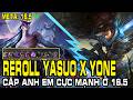 Yasuo X Yone giáo án reroll uy tín nhất meta 16.5 - TFT Set 16