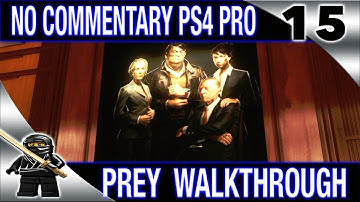 PREY Walkthrough No Commentary Part 15 2017 PREY (PS4 Pro) - Executive Suites