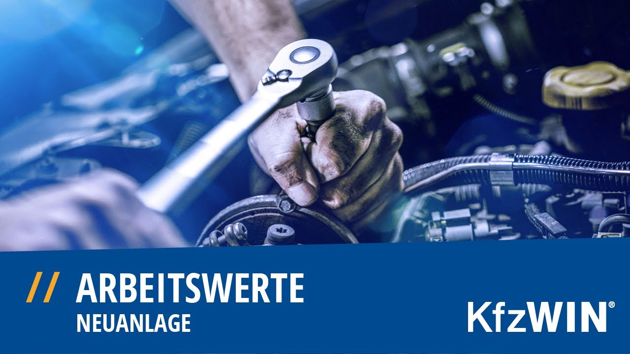 021 - Kfzwin Arbeitswerte - Neuanlage - YouTube