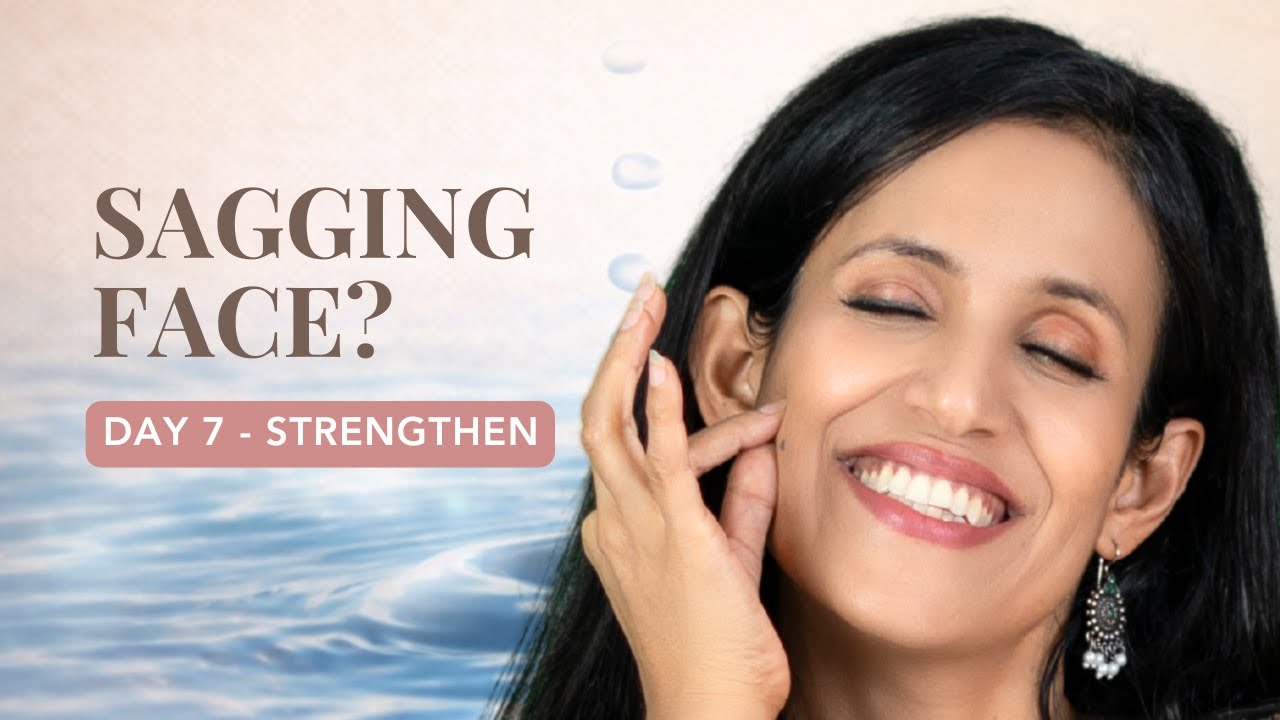 Face Yoga for Sagging Skin | Strengthen Face Muscles (Day 7 Challenge ...
