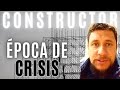 ¿Cómo afrontar épocas de CRISIS en el rubro de la Construcción? 2023 Gestión de emprendimientos