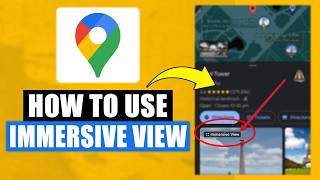How To Use Immersive View In Google Maps (How To Activate Immersive View In Google Maps)