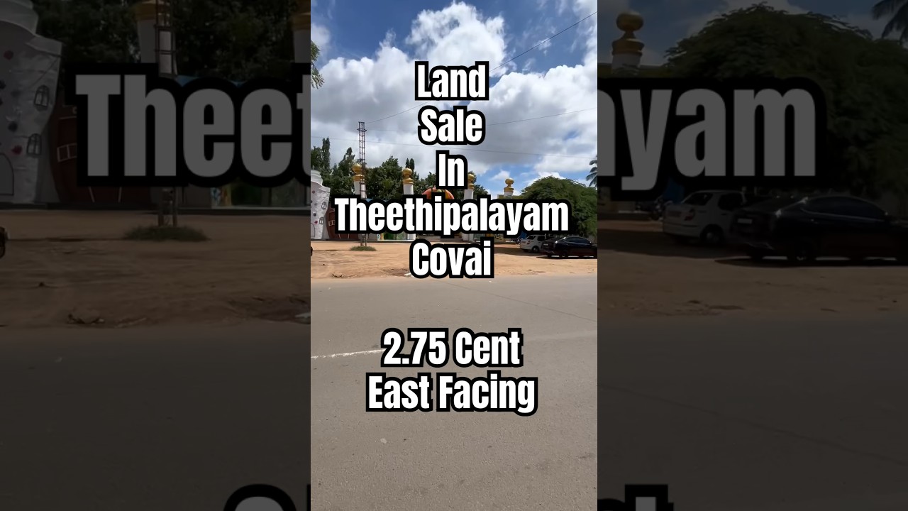 Land Sale Theethipalayam Coimbatore 2.75 Cent East Facing