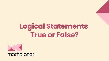 Logical Statements - True or False?