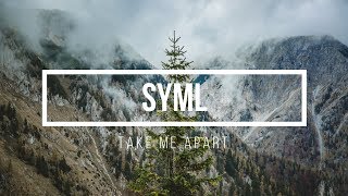 SYML - Take Me Apart (Lyrics Video)