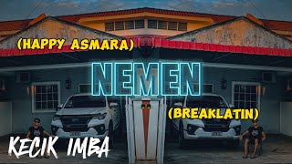 KECIK IMBA - Nemen (Break Latin)