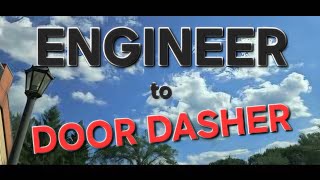 From Engineer to Door Dasher...