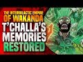 T"Challa's Memories Restored! ( The Intergalactic Empire Of Wakanda )