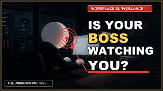 Your Employer May Be Watching You: Workplace Surveillance Rights Explained