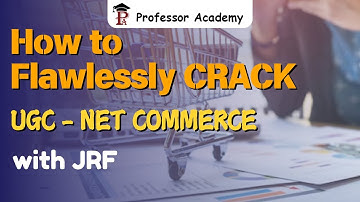 How to flawlessly crack UGC-NET Commerce with JRF? | Professor Academy