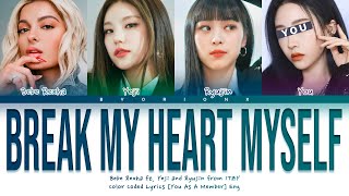 Bebe Rexha ft. Yeji and Ryujin from ITZY 'Break My Heart Myself' - You As A Member [Karaoke]