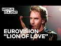 Eurovision | Lion Of Love | Netflix Is A Joke