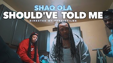 Shaq Ola - "Shoulda Told Me" (Official Video) Dir. Yardiefilms