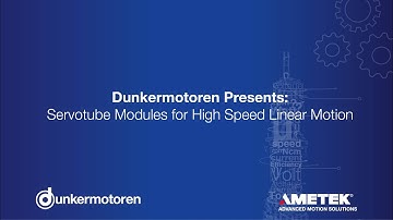 Dunkermotoren - (EN) Dunkermotoren Presents: Servotube Modules for High Speed Linear Motion