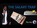 THE SALARY TRAP THE MONEY TRAP WHAT YOU SHOULD WORK FOR THE SALARY TRAP THE MONEY TRAP WHAT YOU SHOULD WORK FOR