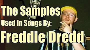The Samples Used in Songs by: Freddie Dredd