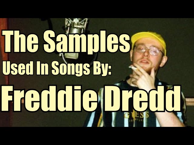 The Samples Used in Songs by: Freddie Dredd class=