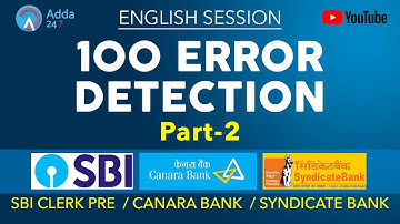 100 Error Detection (Part-2) For SBI CLERK PRE, SYNDICATE, CANARA BANK | English