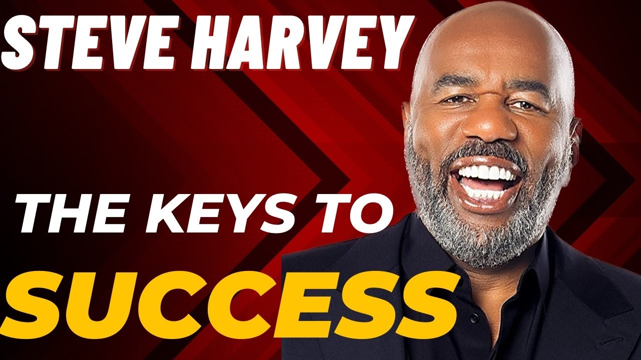 STEVE HARVEY - THE KEYS TO SUCCESS!! HOW TO HAVE A SUCCESSFUL LIFE ...