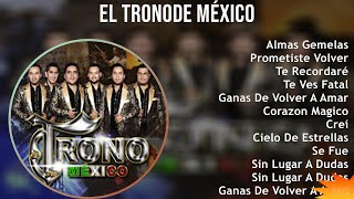 El Tronode México 2024 MIX Grandes Exitos - Almas Gemelas, Prometiste Volver, Te Recordaré, Te V...