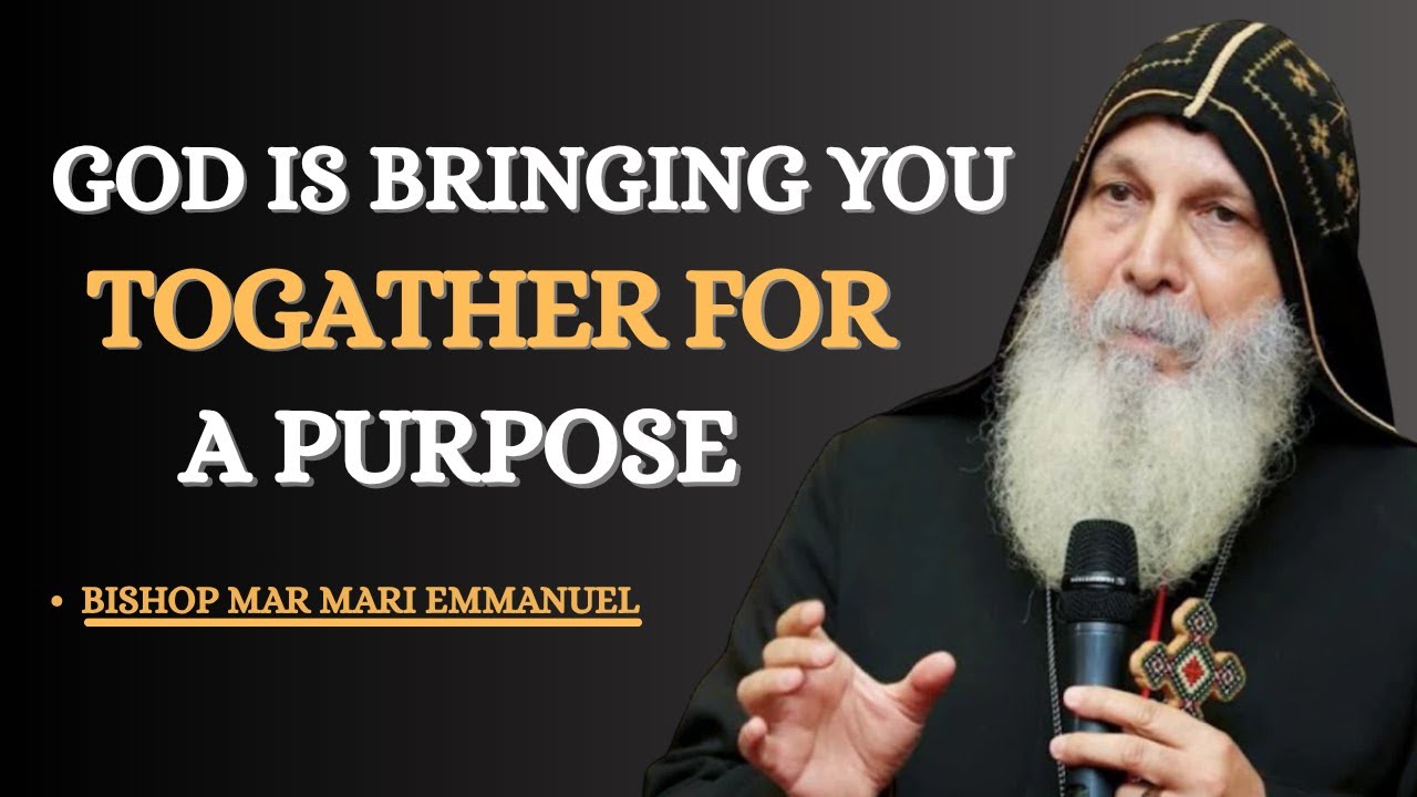 God’s Chosen Ones: When Two Anointed Souls Unite, the World Will Feel It || Bishop Mar Mari Emmanuel