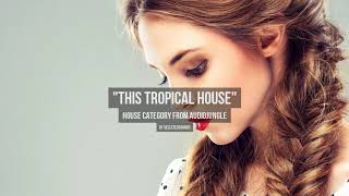 This Tropical House - Music from Audiojungle