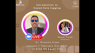 Introduction to Cased Hole Logging by Dr. Moustafa Oraby, Lecture 01/02