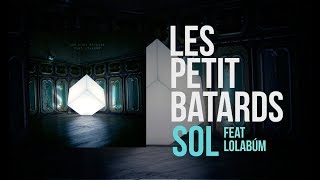 Les Petits Bâtards - Sol feat Lolabúm - LETRA chords