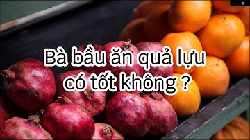 Bà bầu có nên ăn quả lựu không P14 || Tôi Yêu Sức Khỏe