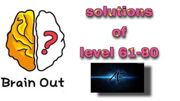 Brain Out puzzle solve part - 4 || level 61-80 || Tutorial (IOS , ANDROID)