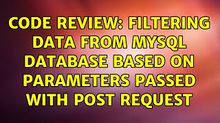 Code Review: Filtering data from MYSQL database based on parameters passed with POST request