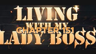 Living with my lady boss Chapter 151