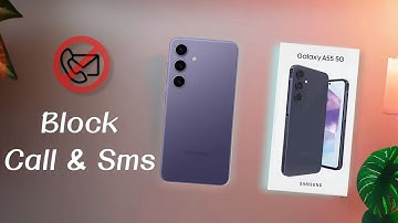 Samsung Galaxy A55 Block & Unblock Contact Number | How to Show Blocklist Number in Samsung A55