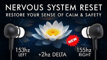 Nervous System Reset - 2 Hz Delta Binaural Beat - Restore Your Sense of Calm & Safety