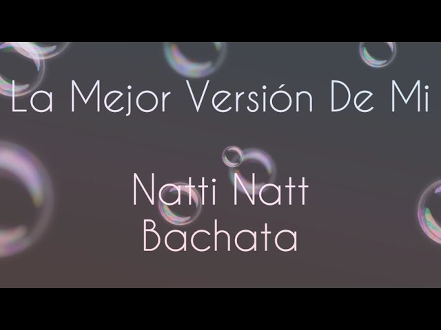 Natti Natasha - La Mejor Versión De Mi ( BACHATA ) LETRA