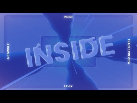 LUCY 3rd Single 'INSIDE' Tracks Preview