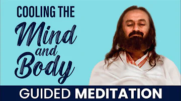 Guided Meditation To Cool Down | Gurudev