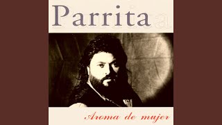 Vignette de la vidéo "Parrita - Aroma De Mujer"