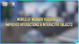 PUBG MOBILE | World of Wonder 3.2 Improved Interactions & Interactive Objects