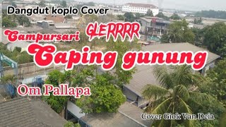 Dangdut koplo Campursari CAPING GUNUNG||Cover by Giok Van Deia