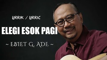 Ebiet G. Ade - Elegi Esok Pagi || lirik/liric