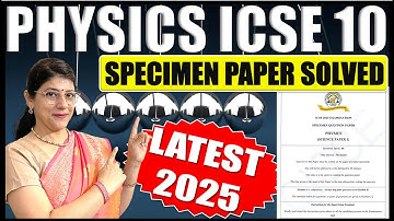 PHYSICS SPECIMEN PAPER SOLVED | ICSE BOARD CLASS 10 2025 | SECTION A