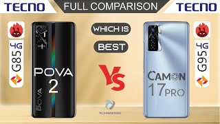 Tecno POVA 2 VS Tecno Camon 17 PRO Full Comparison G85 vs G95 | Which is Best