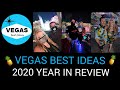 VEGAS BEST IDEAS - 2020 Year In Review &amp; Best Memories