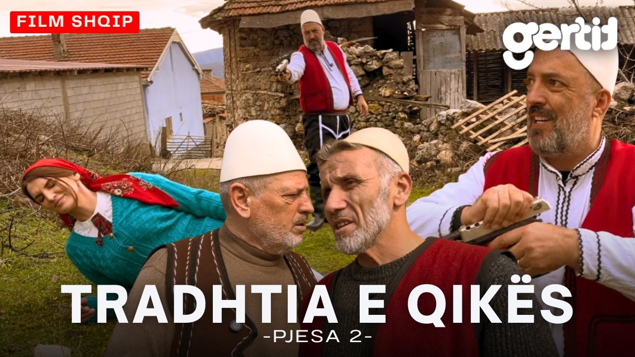 Tradhtia e Qikës - Pjesa 2 | Film Shqip