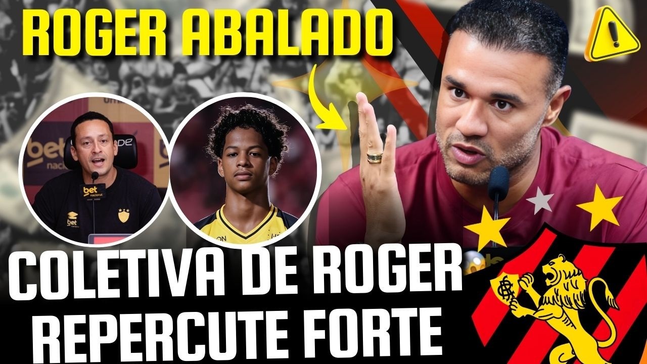 ATENÇÃO: COLETIVA DE ROGER REPERCUTE FORTE E CLIMA FICA TENSO ENTRE TREINADOR E IMPRENSA - VEJA TUDO